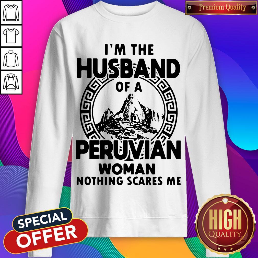 I’m The Husband Of A Peruvian Woman Nothing Scares Me Shirt - Image 4