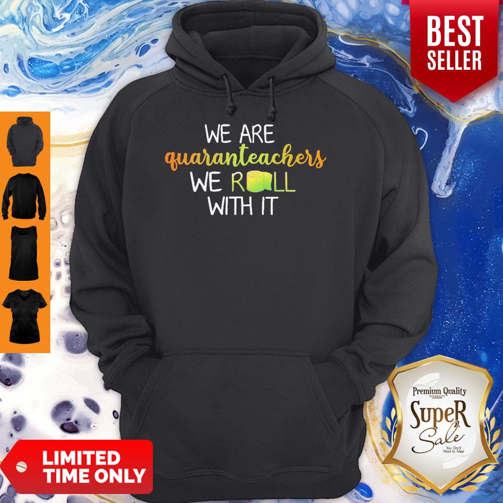We Are Quanranteachers We Roll With It Shirt - Image 3