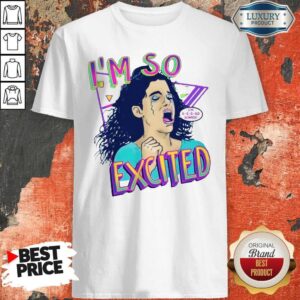 NIce Zocoshi I’m So Excited I’m So Scared Shirt