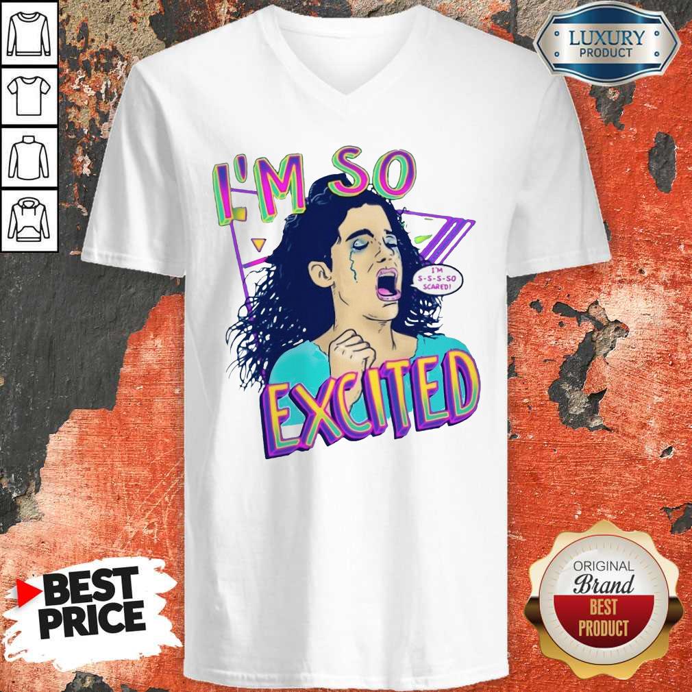 NIce Zocoshi I’m So Excited I’m So Scared Shirt - Image 5