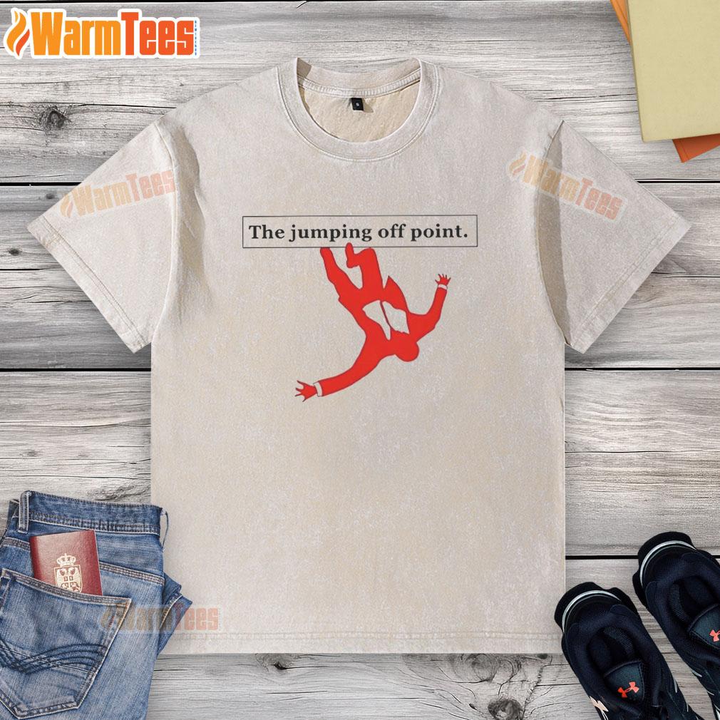 Original The Jumping Off Point T-Shirt - Image 6