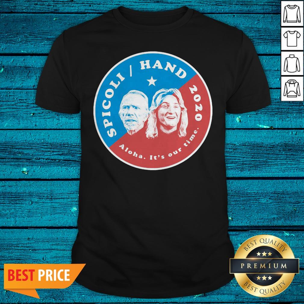 Premium Spicoli Hand 2020 Aloha It’s Our Time Shirt