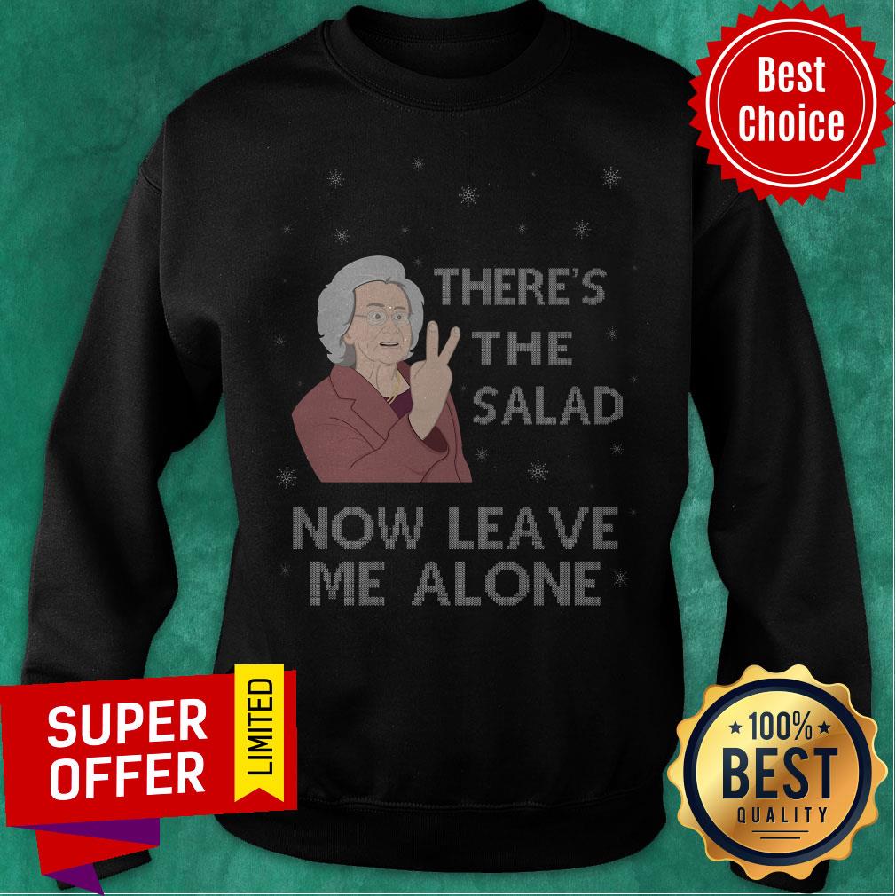 Funny There’s The Salad Now Leave Me Alone Christmas Shirt - Image 3