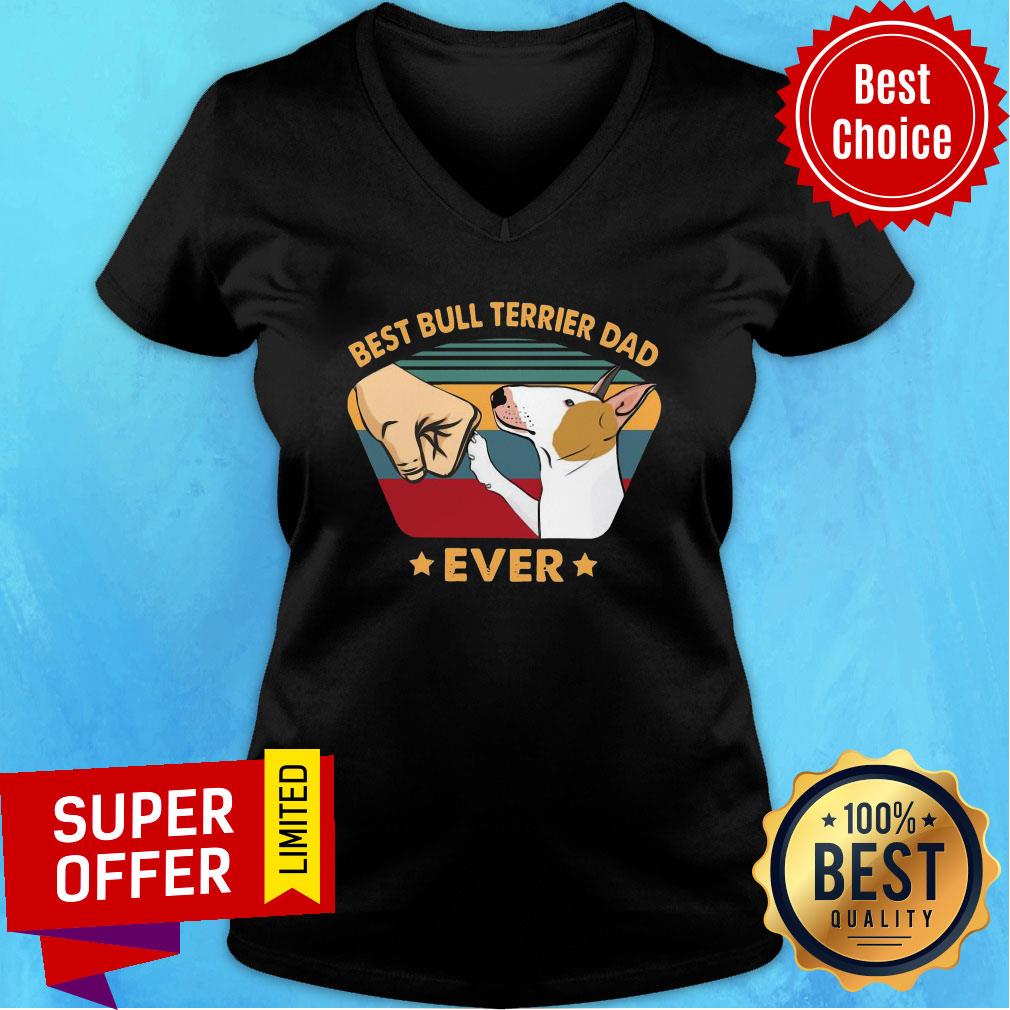 Nice Best Bull Terrier Dad Ever Vintage Shirt - Image 5