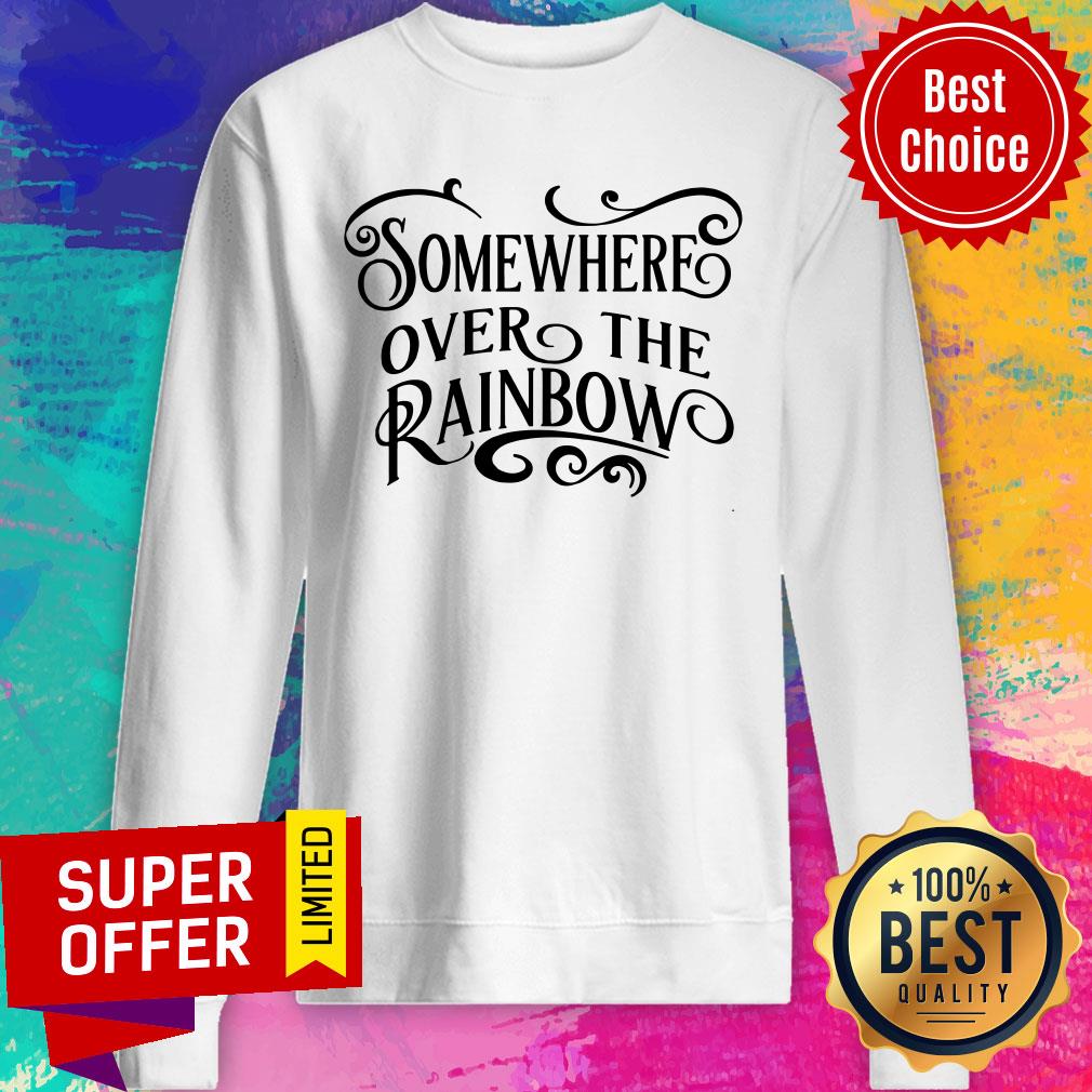 Somewhere Over The Rainbow Shirt - Image 5