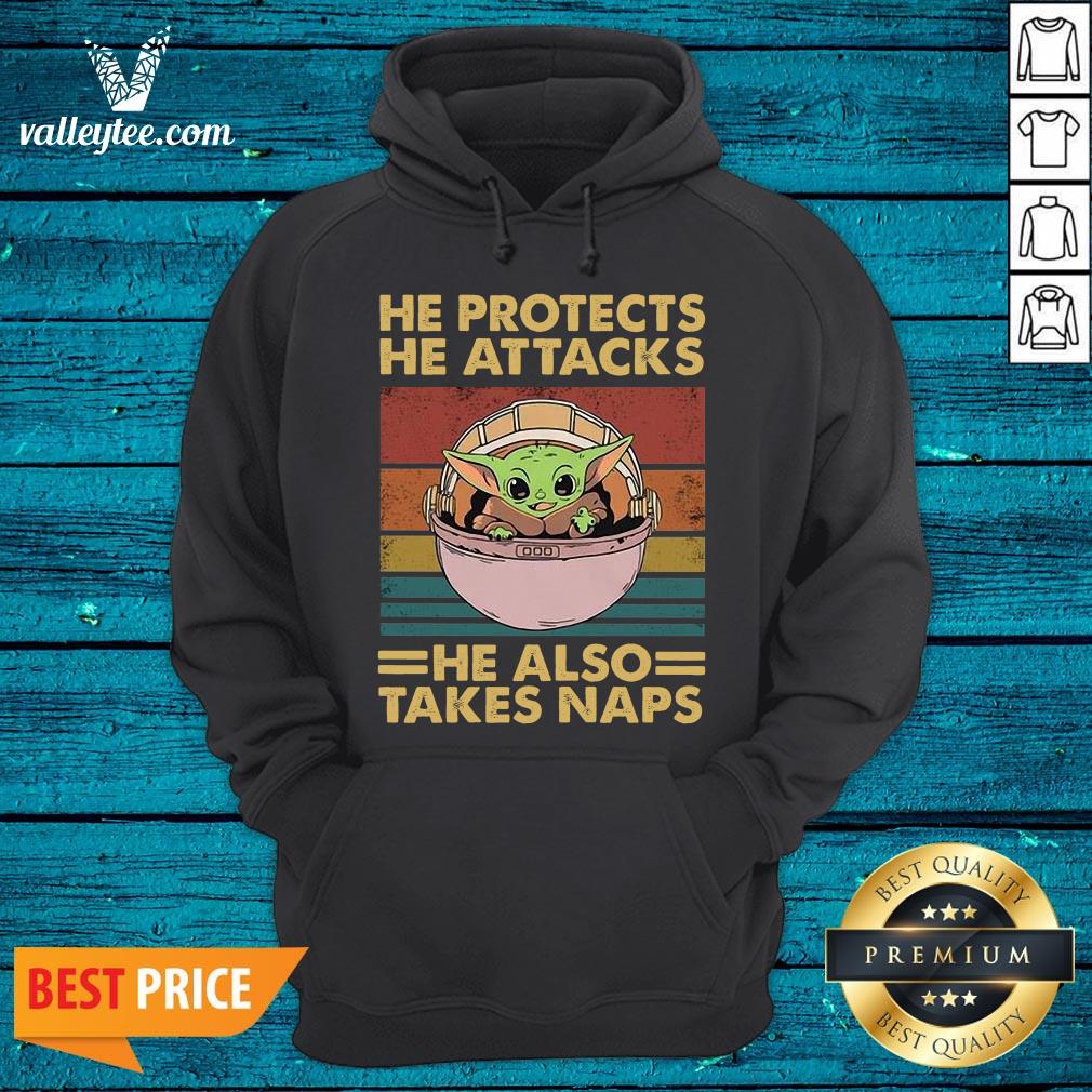 Top He Protects He Attacks He Also Takes Naps Baby Yoda Shirt - Image 4