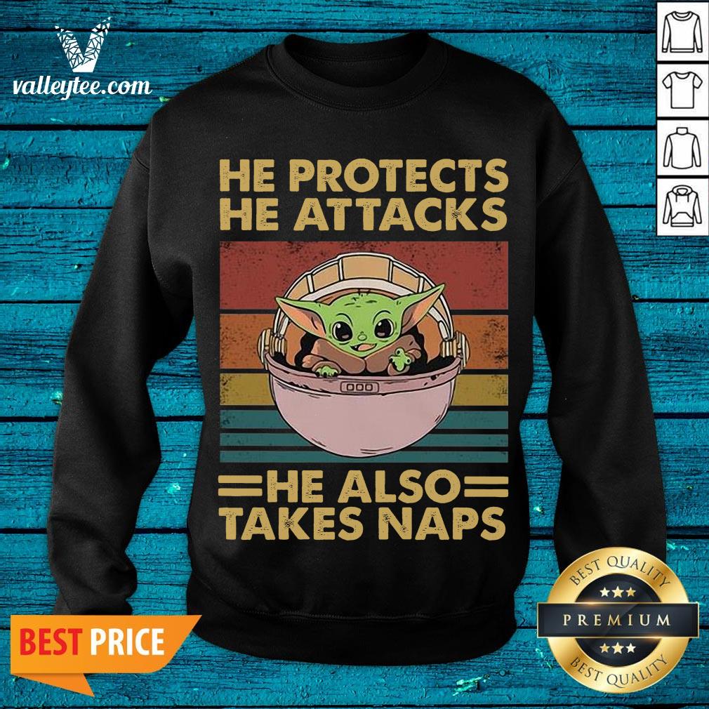 Top He Protects He Attacks He Also Takes Naps Baby Yoda Shirt - Image 3