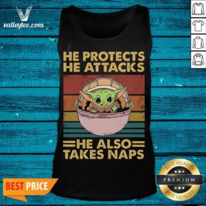 Alternative view of Top He Protects He Attacks He Also Takes Naps Baby Yoda Shirt