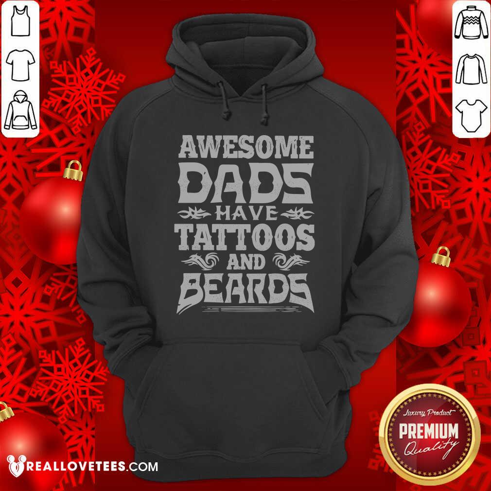 Awesome Dads Have Tattoos And Beards Shirt - Image 2