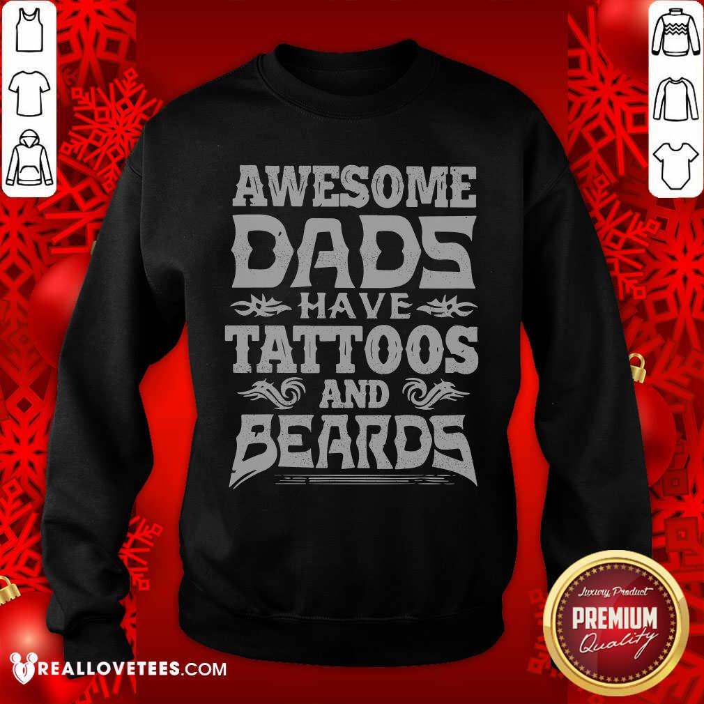 Awesome Dads Have Tattoos And Beards Shirt - Image 5