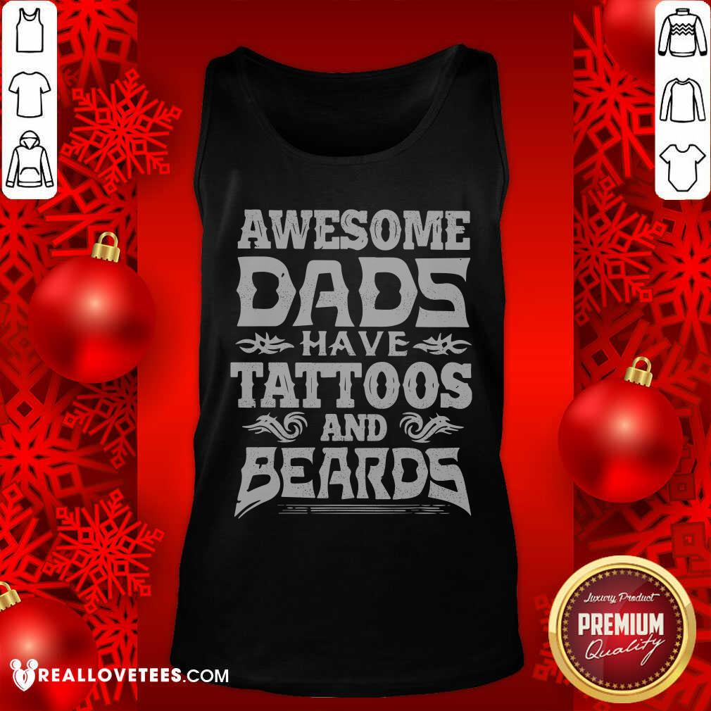 Awesome Dads Have Tattoos And Beards Shirt - Image 4