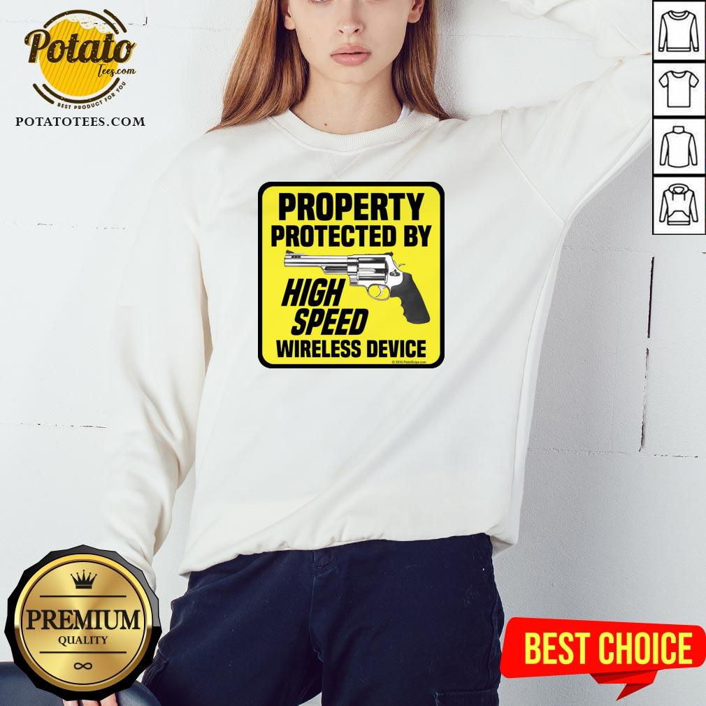 Happy Property Protected By High Speed Wireless Device Shirt - Image 4