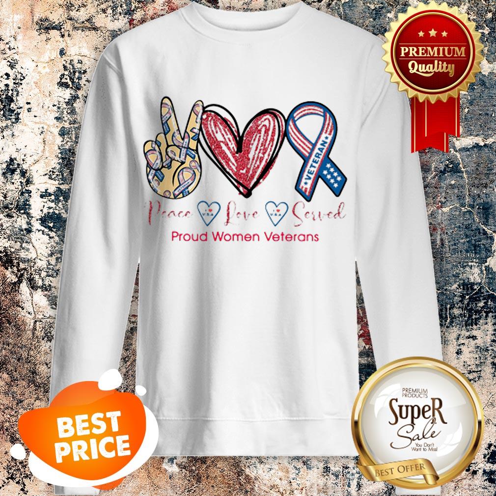Nice Peace Love Served Proud Women Veterans Shirt - Image 4