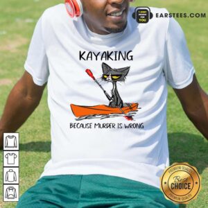 Official Black Cat Kayaking Because Murder Is Wrong Shirt