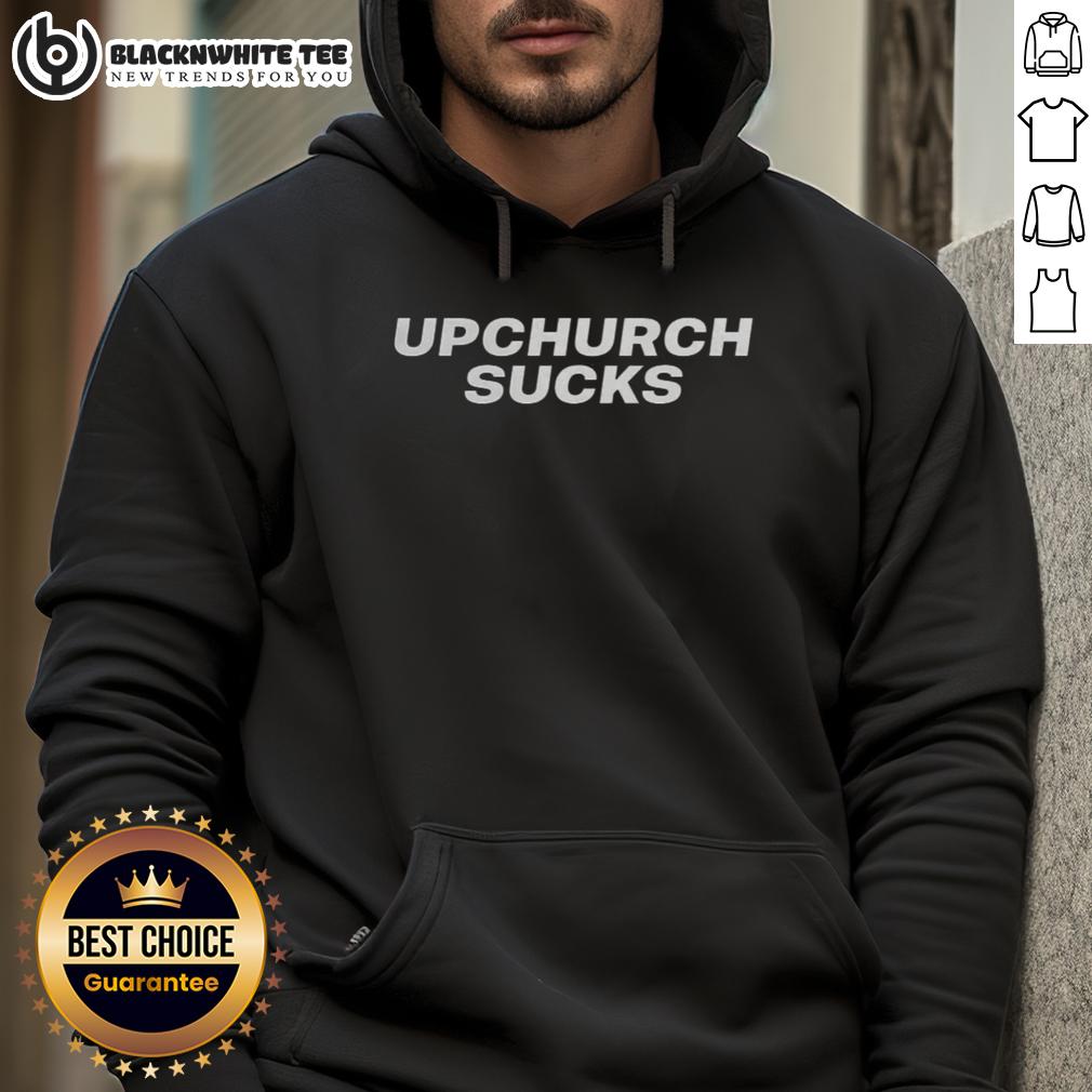 Top Upchurch Sucks Meme T-Shirt - Image 2