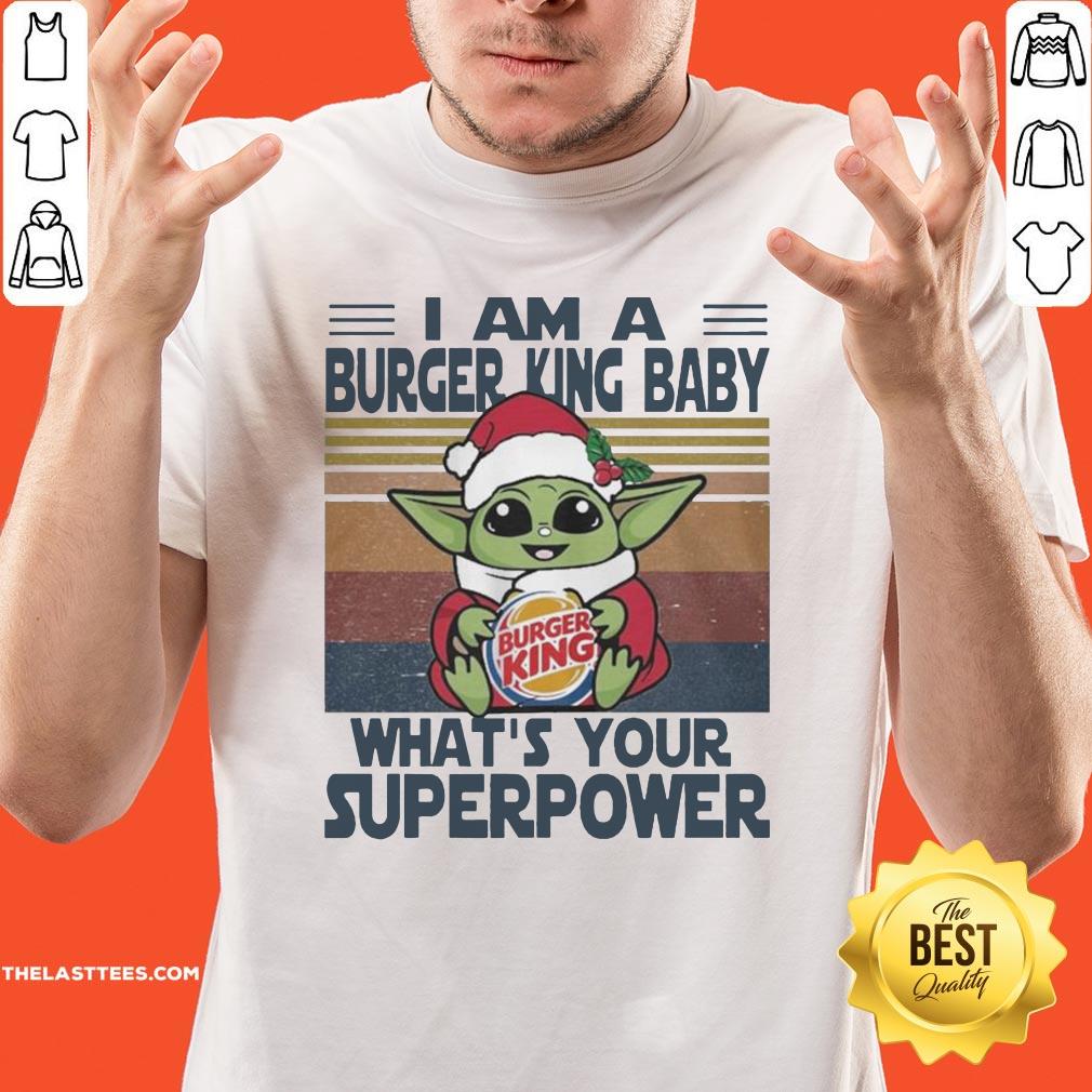 Pretty Baby Yoda Santa Hug Burger King Baby I Am An What’s Your Superpower Vintage Christmas Shirt