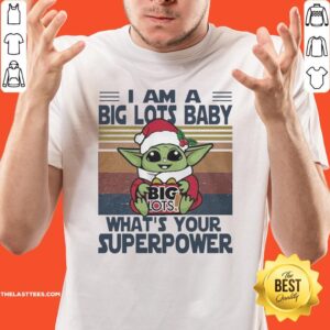 Top Baby Yoda Santa Hug Big Lots Baby I Am An What’s Your Superpower Vintage Christmas Shirt