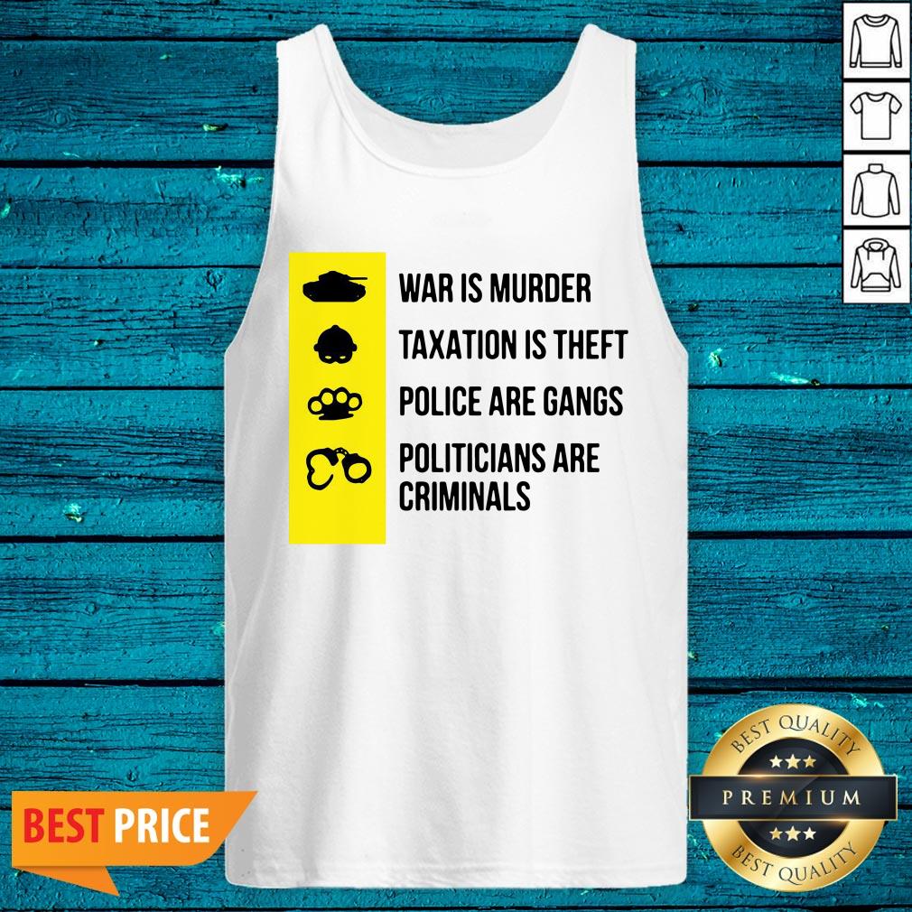 Cool Was Is Murder Taxation Is Theft Police Are Gangs Politicians Are Criminals Shirt - Image 5