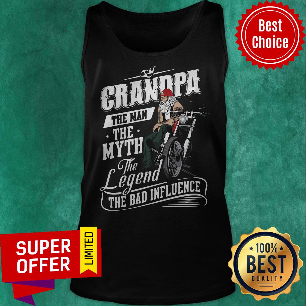 Funny Grandpa The Man The Myth The Legend The Bad Influence Shirt - Image 5
