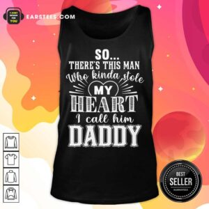 Alternative view of Hot So There’s This Man Who Kinda Stole My Heart I Call Him Daddy Shirt