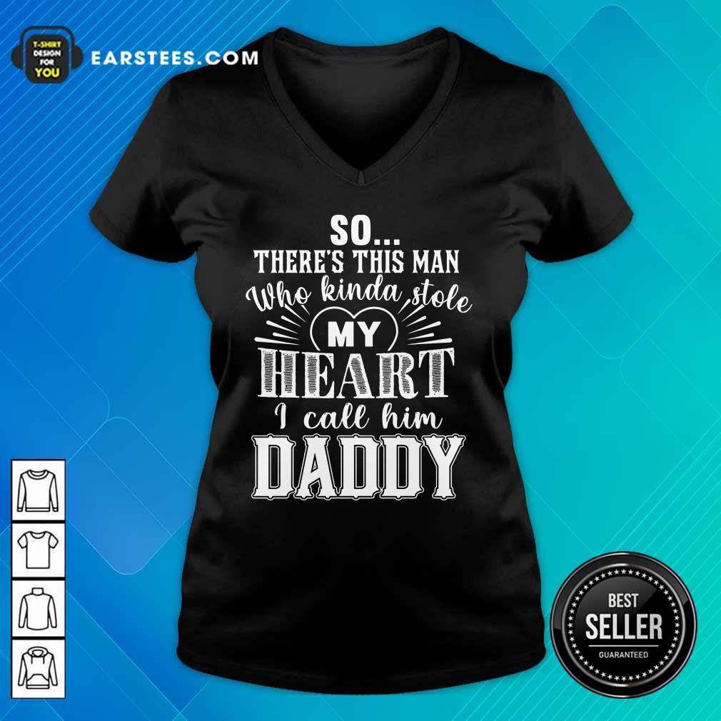 Hot So There’s This Man Who Kinda Stole My Heart I Call Him Daddy Shirt - Image 5