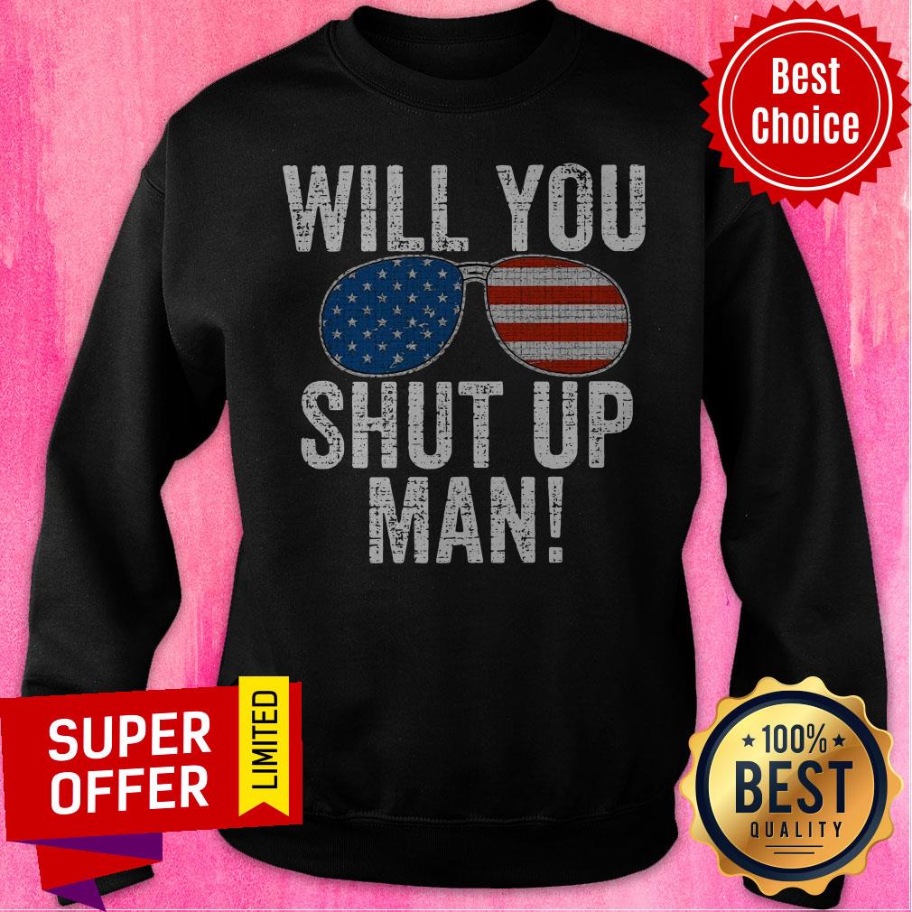 Nice Will You Shut Up Man Joe Biden 2020 Shirt - Image 5