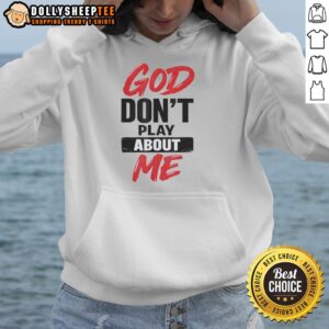 Alternative view of Awesome God Don’t Play About Me Christian Faith Quote T-Shirt
