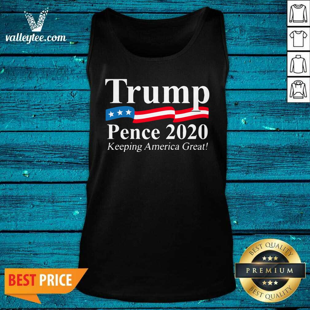 Fantastic Trump Pence 2020 Keeping America Great Shirt - Image 5