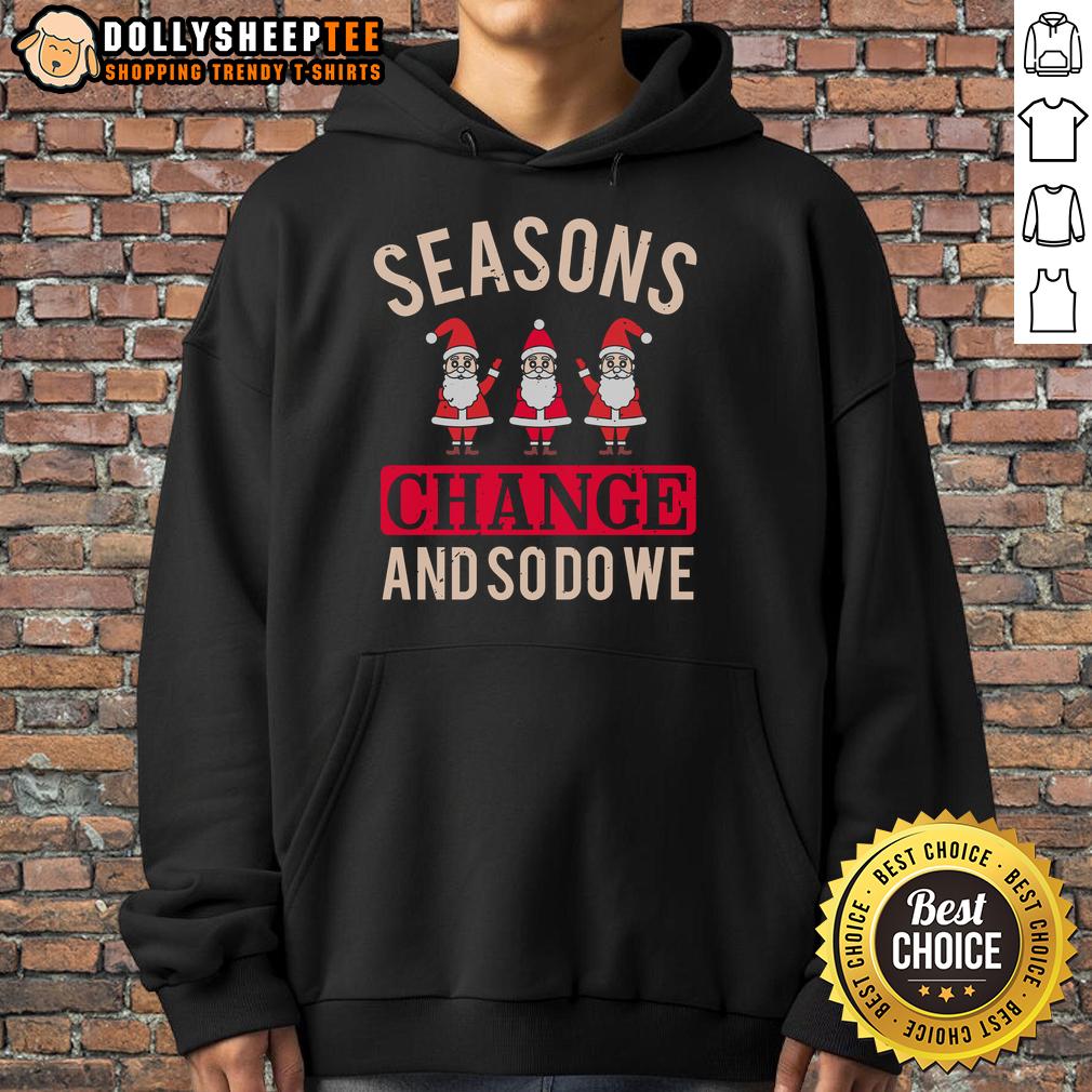 Happy Seasons Change And So Do We Christmas T-Shirt - Image 2