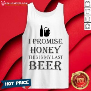 Alternative view of Nice I Promise Honey This Is My Last Beer Shirt