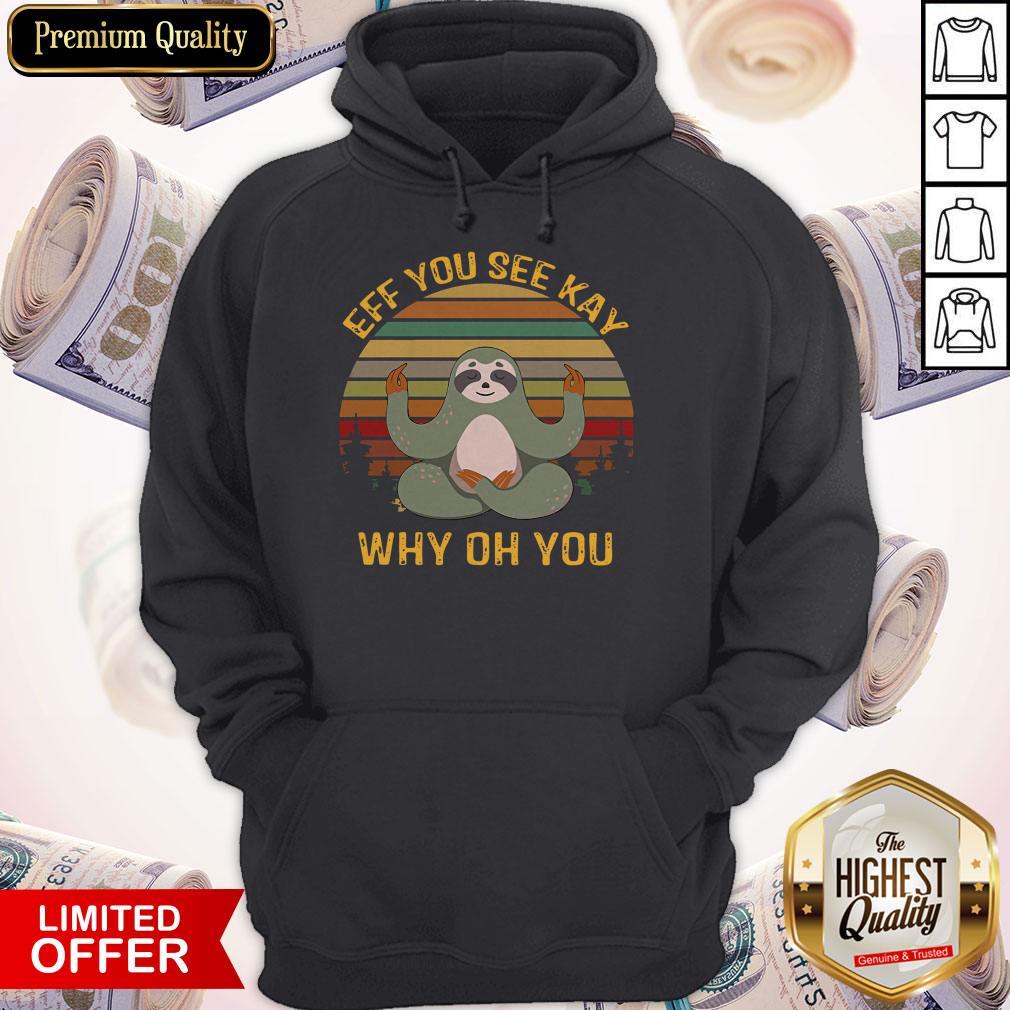 Nice Sloth Yoga Eff You See Kay Why Oh You Vintage Shirt - Image 2
