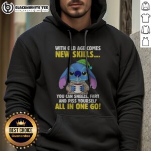 Alternative view of Pretty Stitch With Old Age Comes New Skills You Can Sneeze Fart And Piss Yourself All In One Go Shirt