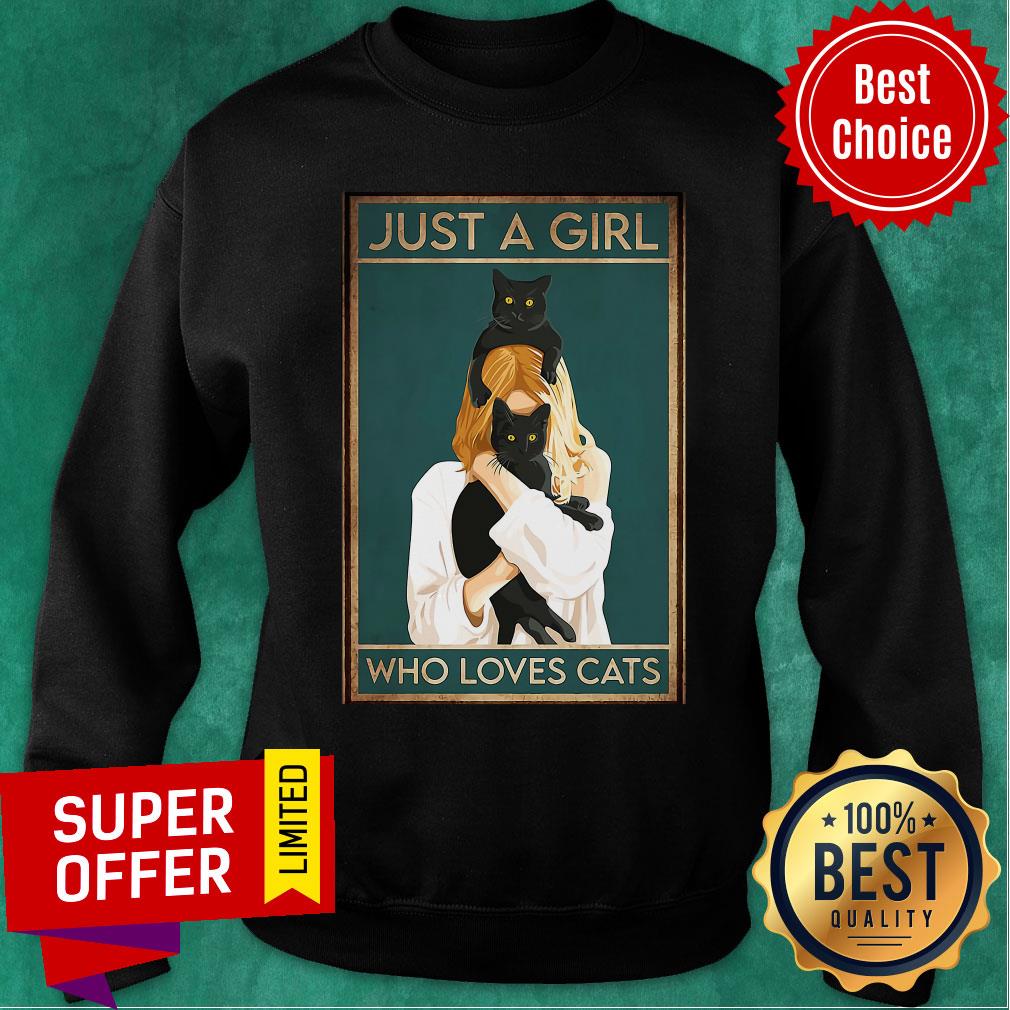 Nice Black Cat Just A Girl Who Loves Cats Shirt - Image 4