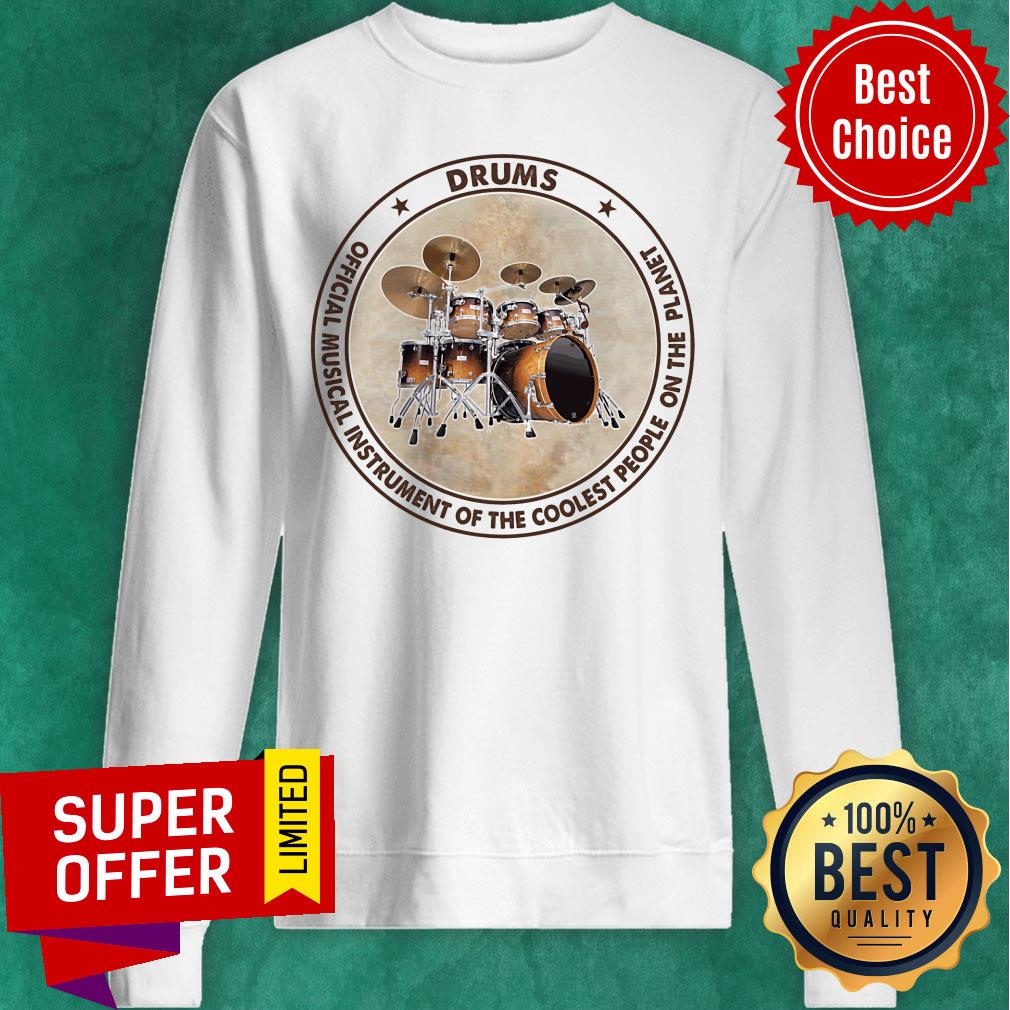 Drums Official Musical Instrument Of The Coolest People Planet Shirt - Image 4