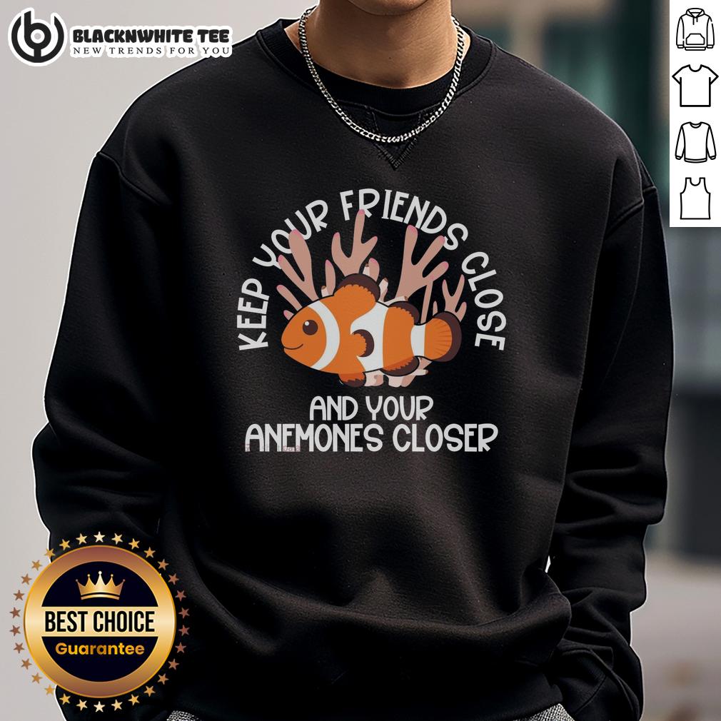 Awesome Keep Your Friends Close And Your Anemones Closer T-Shirt - Image 3