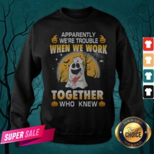 Alternative view of Apparently We're Trouble When We Work Together Who Knew Halloween Shirt