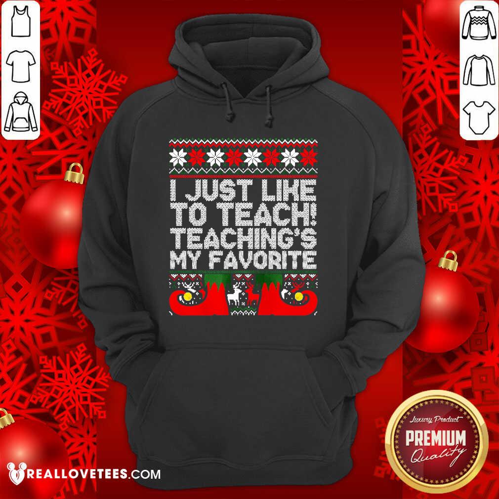 Awesome I Just Like To Teach Teachings My Favorite Ugly Christmas Shirt - Image 4