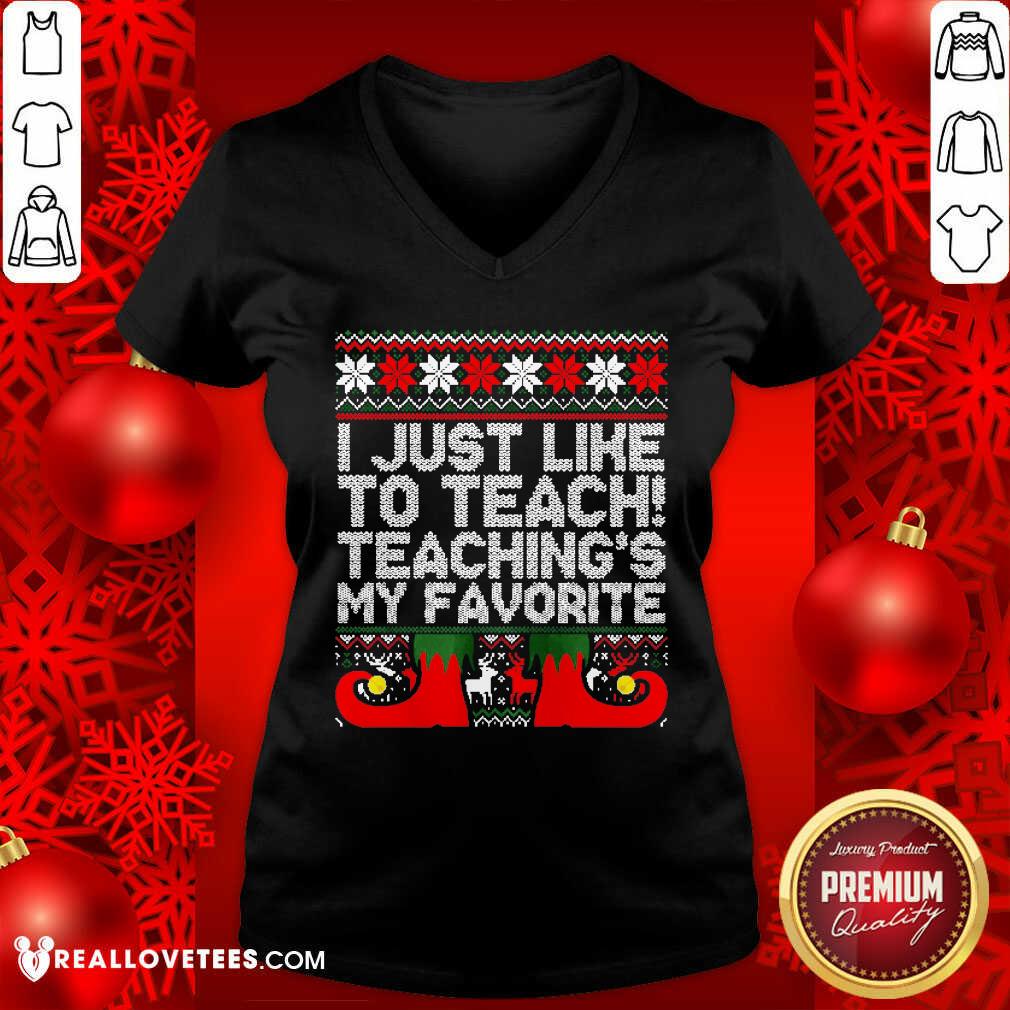 Awesome I Just Like To Teach Teachings My Favorite Ugly Christmas Shirt - Image 5