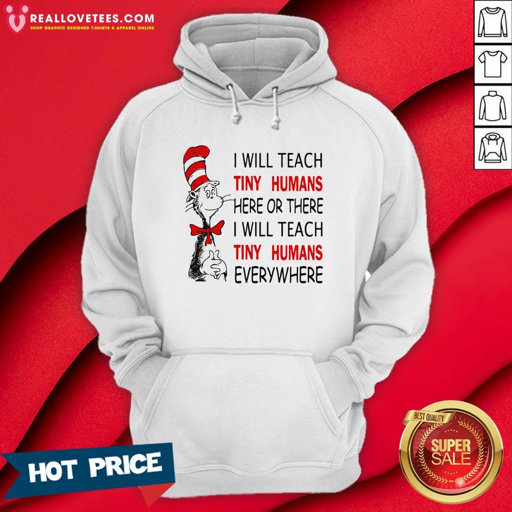 Nice I Will Teach Tiny Humans Here Or There I Will Teach Tiny Humans Everywhere Shirt - Image 4