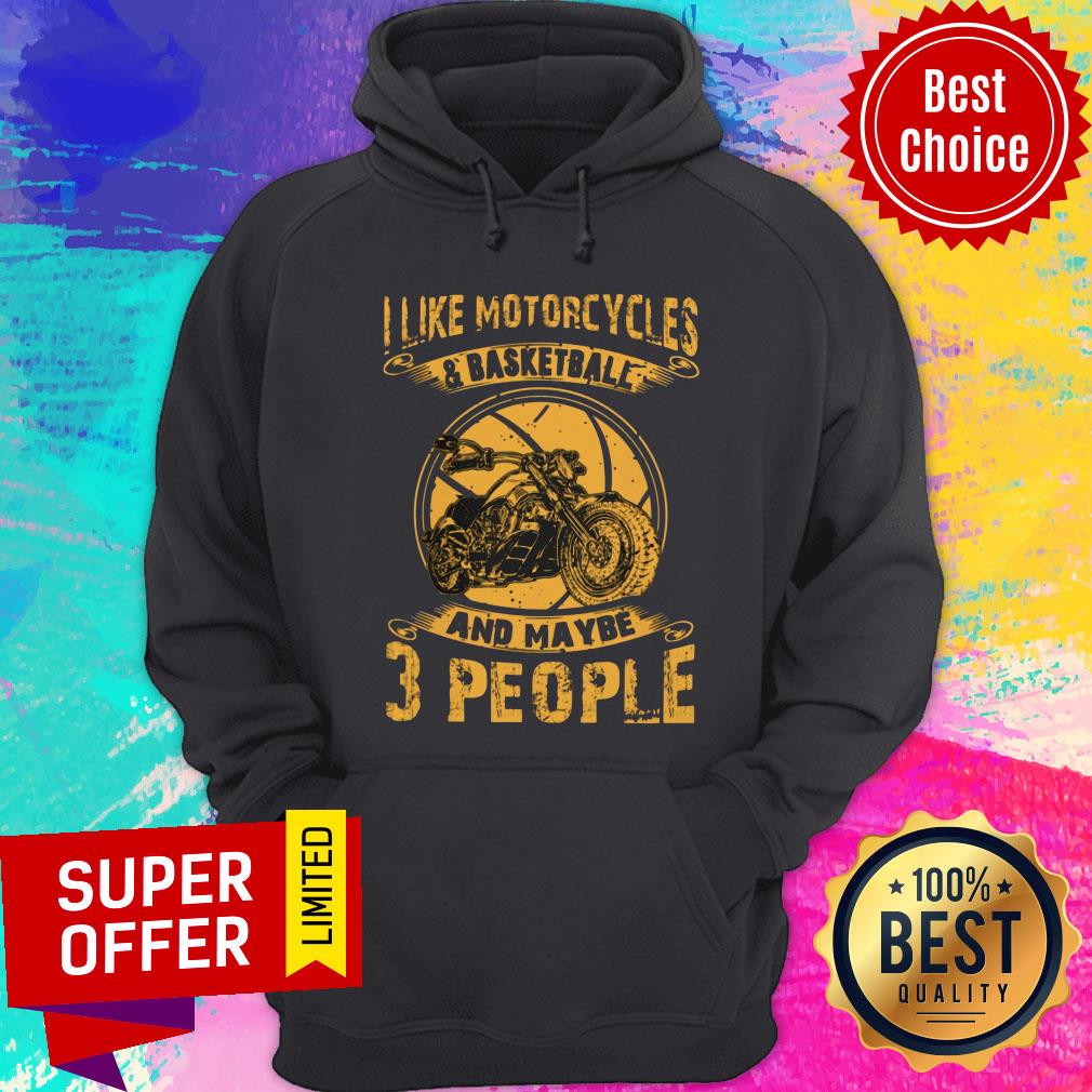 I Like Motorcycles And Basketball And Maybe 3 People Shirt - Image 2