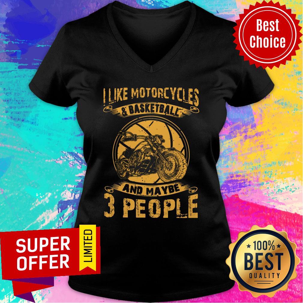 I Like Motorcycles And Basketball And Maybe 3 People Shirt - Image 3