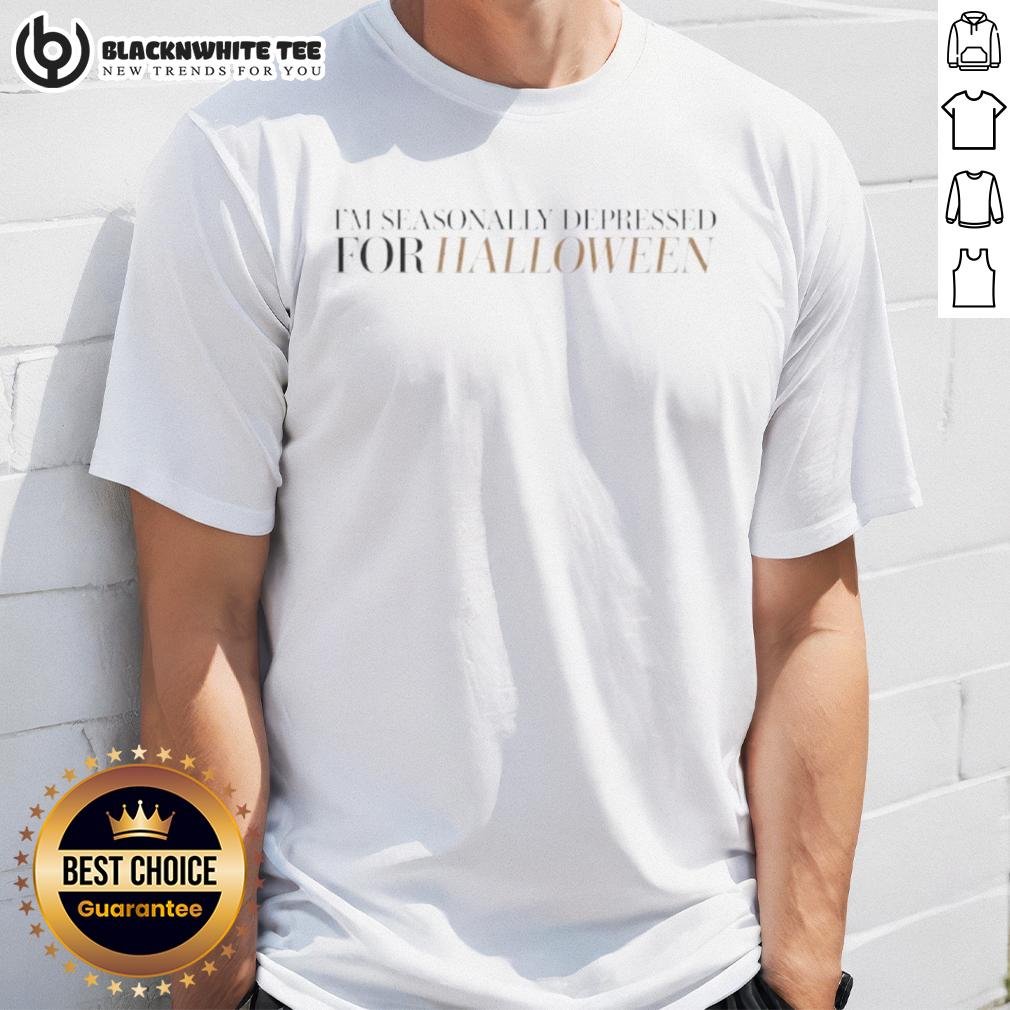 Official I'm Seasonally Depressed For Halloween T-Shirt