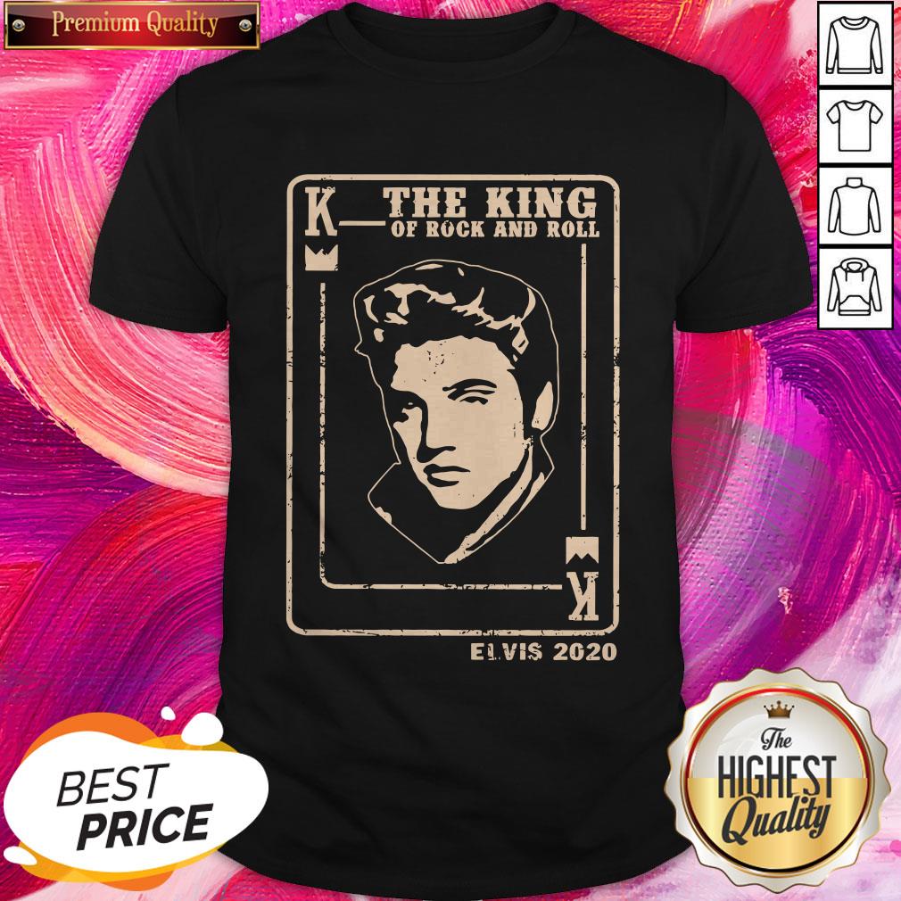 Good The King Of Rock And Roll Elvis 2020 Shirt