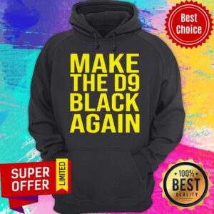 Alternative view of Funny Make The D9 Black Again Shirt