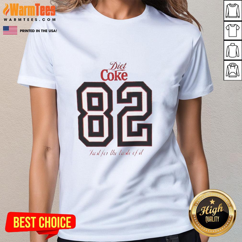 Nice Diet Coke 82 Just For The Taste Of It T-Shirt - Image 5