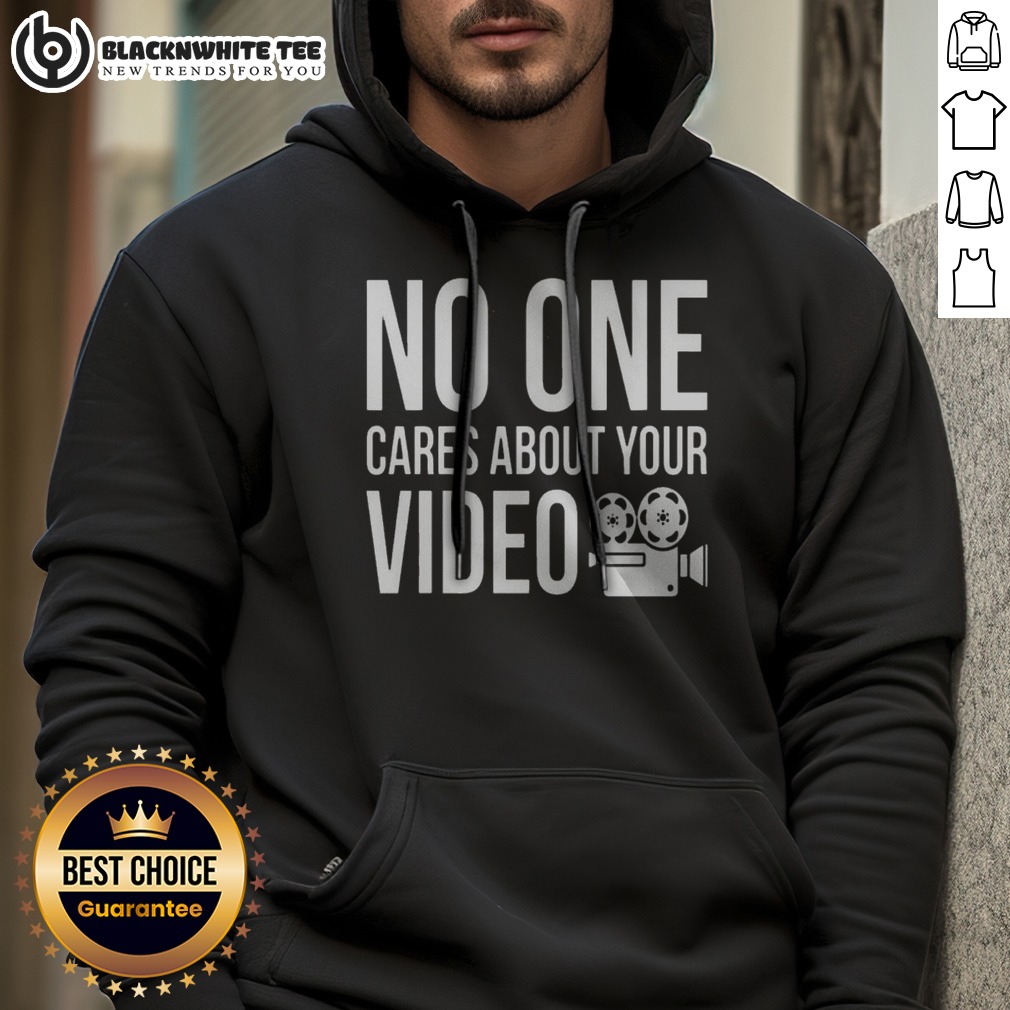 Top Nice No One Cares About Your Video Shirt - Image 3
