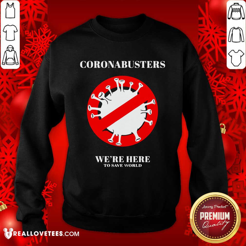 Nice Coronabusters We’re Here To Save World Shirt - Image 3