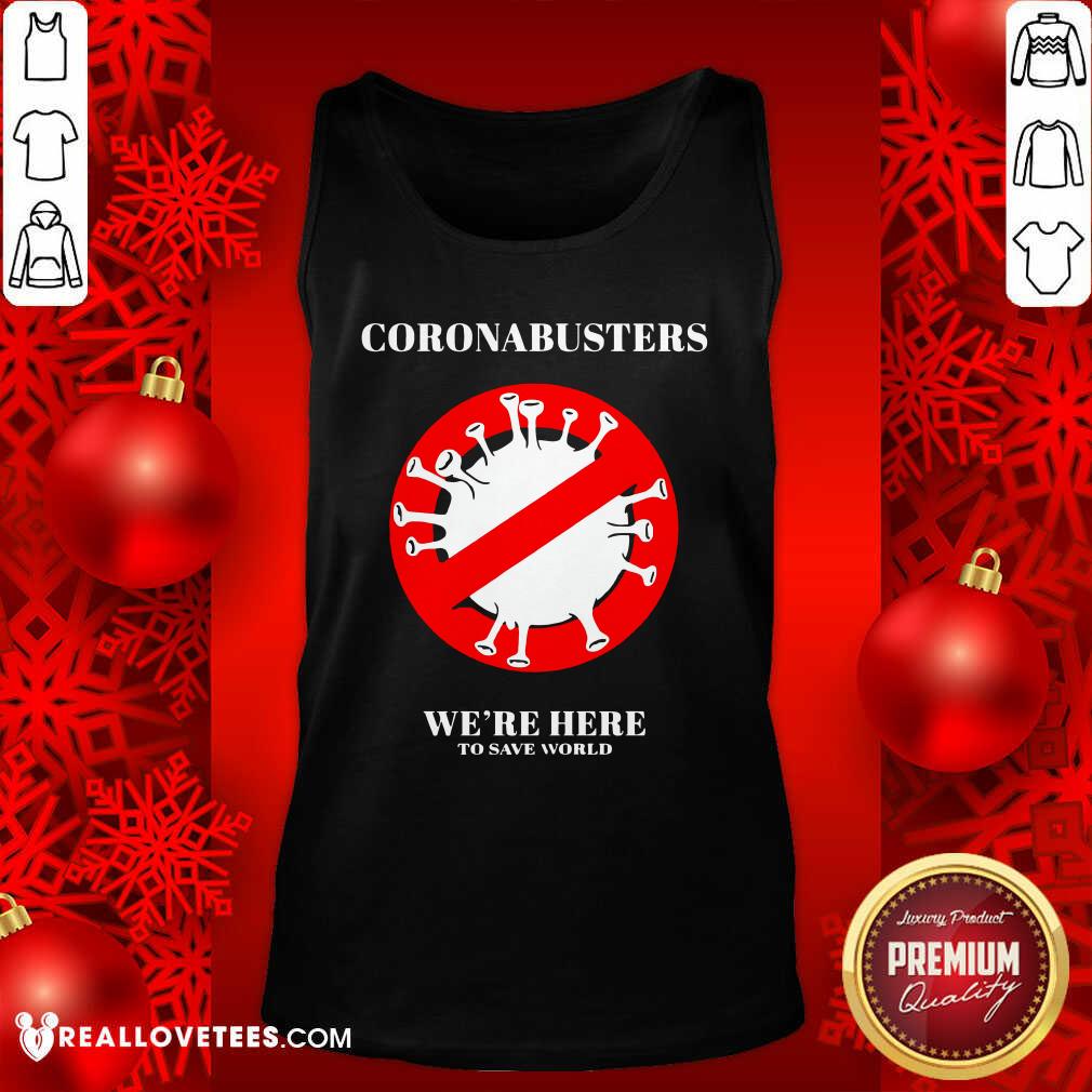 Nice Coronabusters We’re Here To Save World Shirt - Image 2