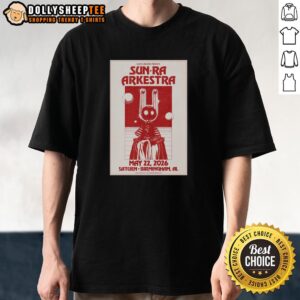 Official Sun Ra Arkestra In Birmingham AL On May 22 2026 Poster T-Shirt