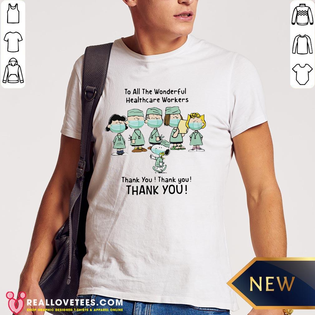 Vip Peanuts Characters Face Mask To All The Wonderful Healthcare Workers Thank You Shirt